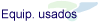 Equipamentos usados.gif (1074 bytes)